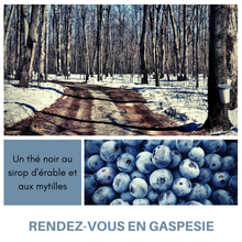 Charger l&#39;image dans la galerie, RENDEZ-VOUS EN GASPÉSIE - Thé noir Myrtille - Sirop d&#39;érable
